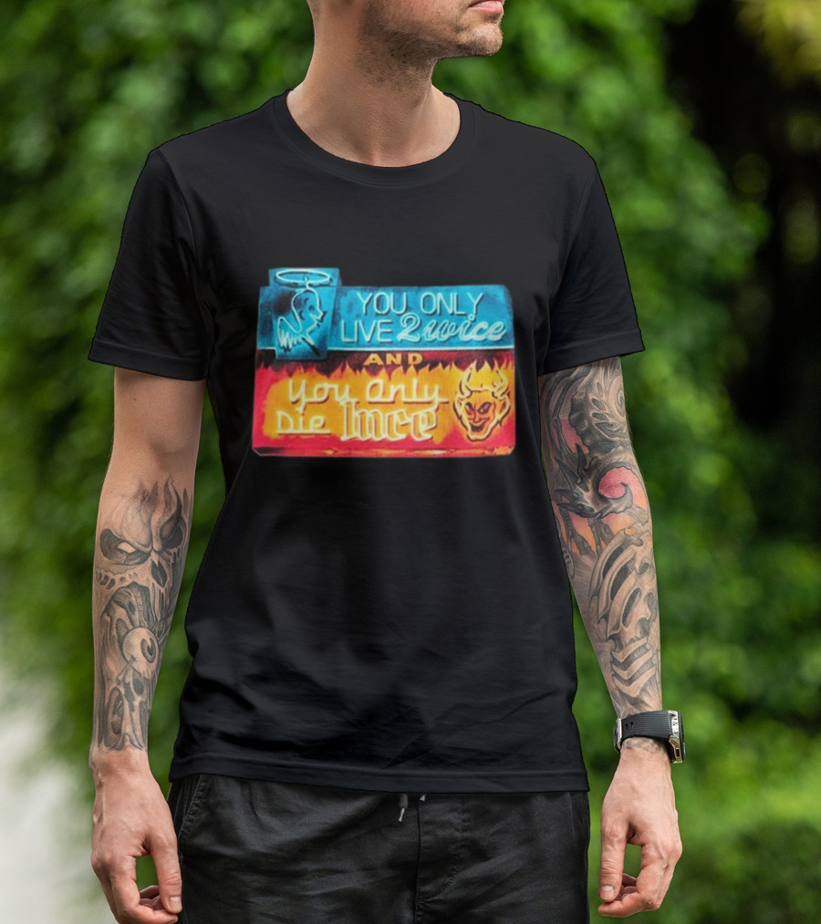 You Only Live 2wice And You Only Die 1nce Halo Devil Sign T-Shirt