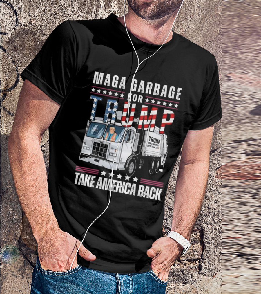 MAGA Garbage For Trump Take America Back Patriotic Garbage Truck T-Shirt