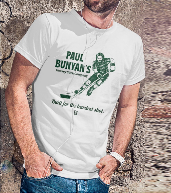 Paul Bunyan's Hockey Stick Company Built For The Hardest Shot T-Shirt