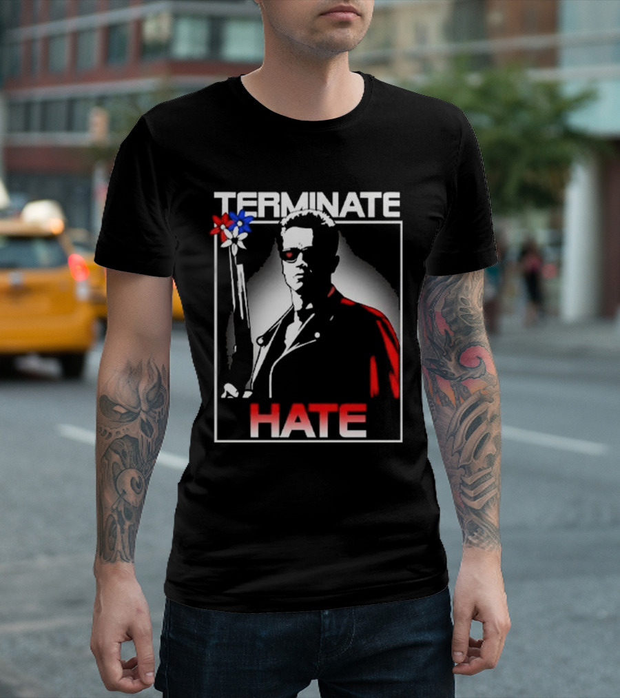 TERMINATE HATE 2024 Arnold Terminator T-Shirt