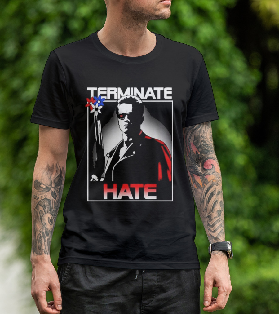 TERMINATE HATE 2024 Arnold Terminator T-Shirt