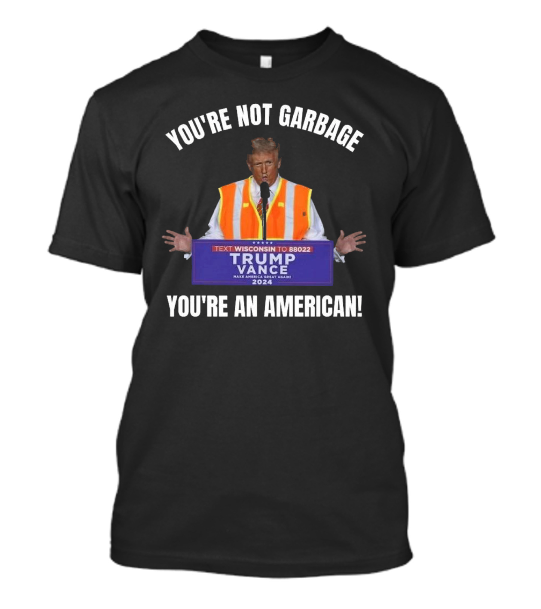 You're Not Garbage Trump Vance 2024 You're An American T-Shirt