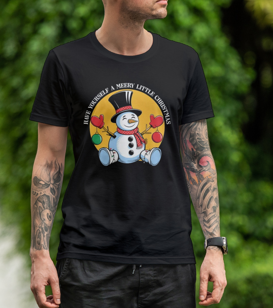 Have Yourself A Merry Little Christmas Snowman With Hat And Mittens T-Shirt