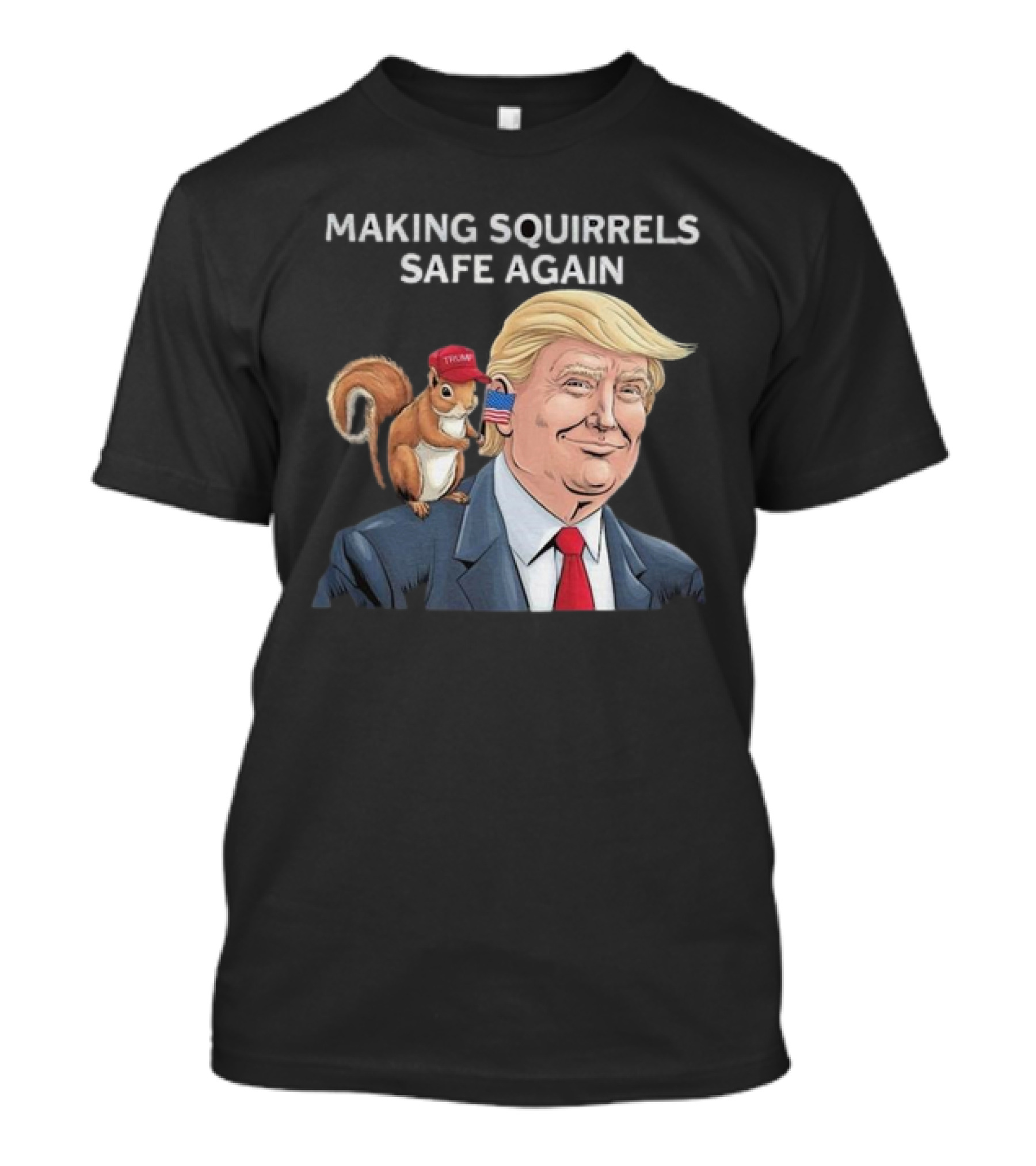 Squirrels For Trump Making Squirrels Safe Again T-Shirt