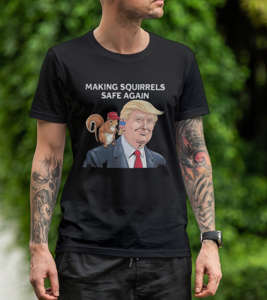 Squirrels For Trump Making Squirrels Safe Again T-Shirt