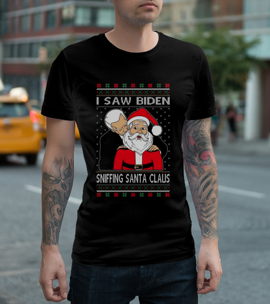 I Saw Biden Sniffing Santa Claus Christmas Ugly T-Shirt