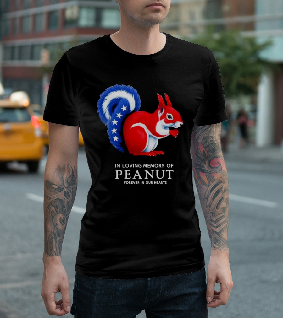 In Loving Memory Of Peanut Squirrel Forever In Our Hearts T-Shirt