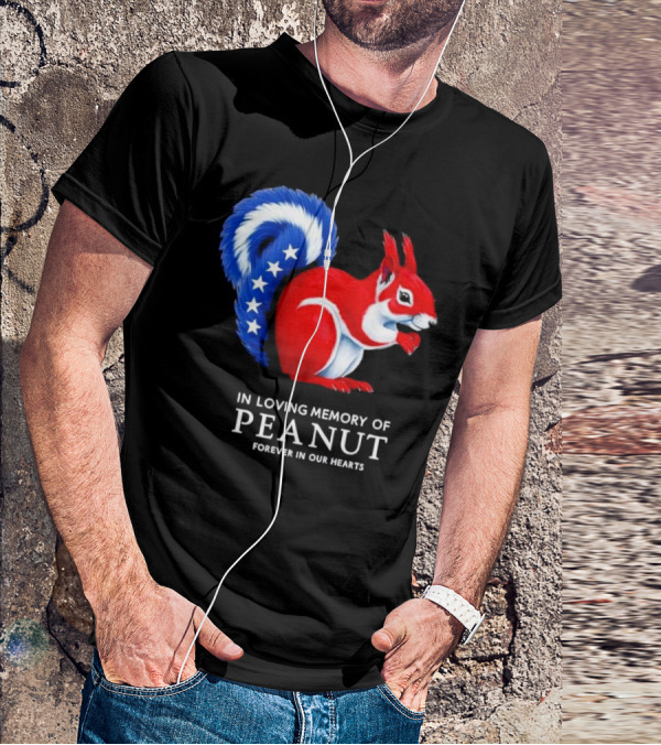In Loving Memory Of Peanut Squirrel Forever In Our Hearts T-Shirt