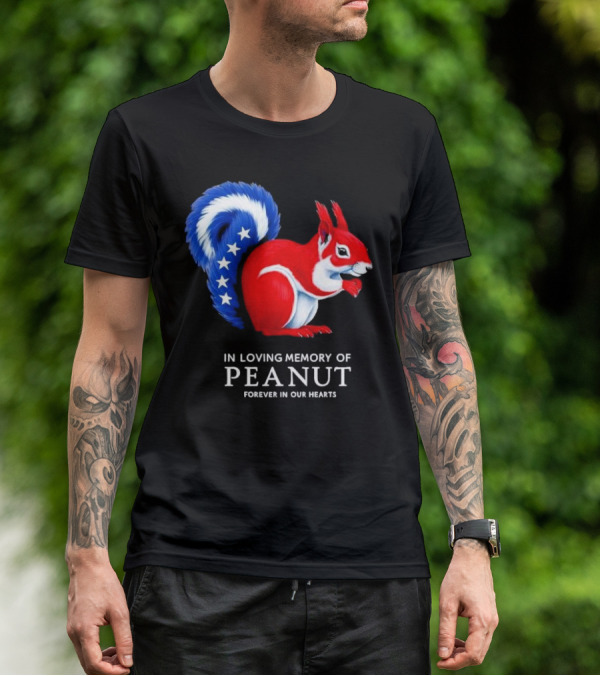 In Loving Memory Of Peanut Squirrel Forever In Our Hearts T-Shirt