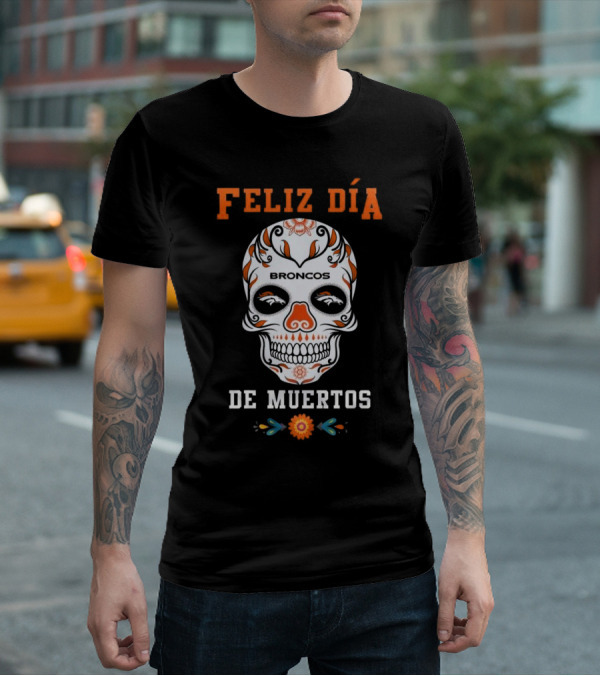 Denver Broncos Feliz Día De Los Muertos Skull T-Shirt