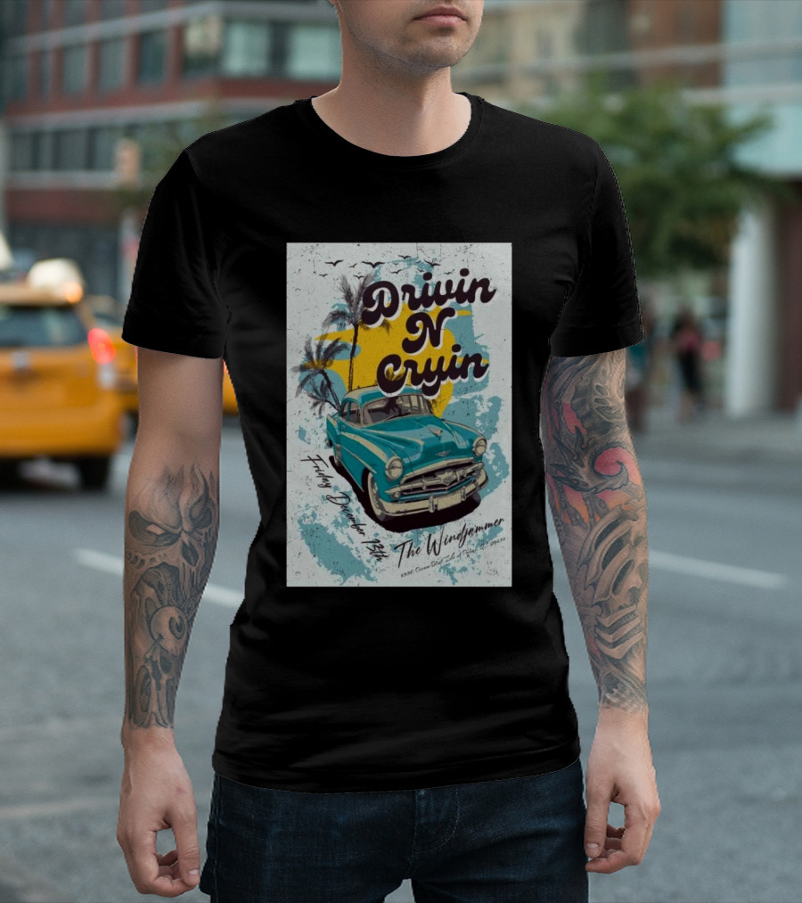 Drivin N Cryin Funky December 13 2024 The Windjammer Isle Of Palms SC Retro Car Palm Trees T-Shirt