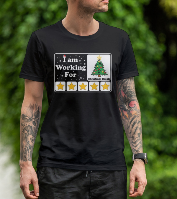 I Am Working For Five-Star Christmas Break T-Shirt