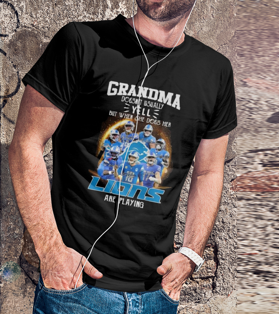 Grandma Doesn’t Usually Yell But When She Does Her Lions Are Playing T-Shirt