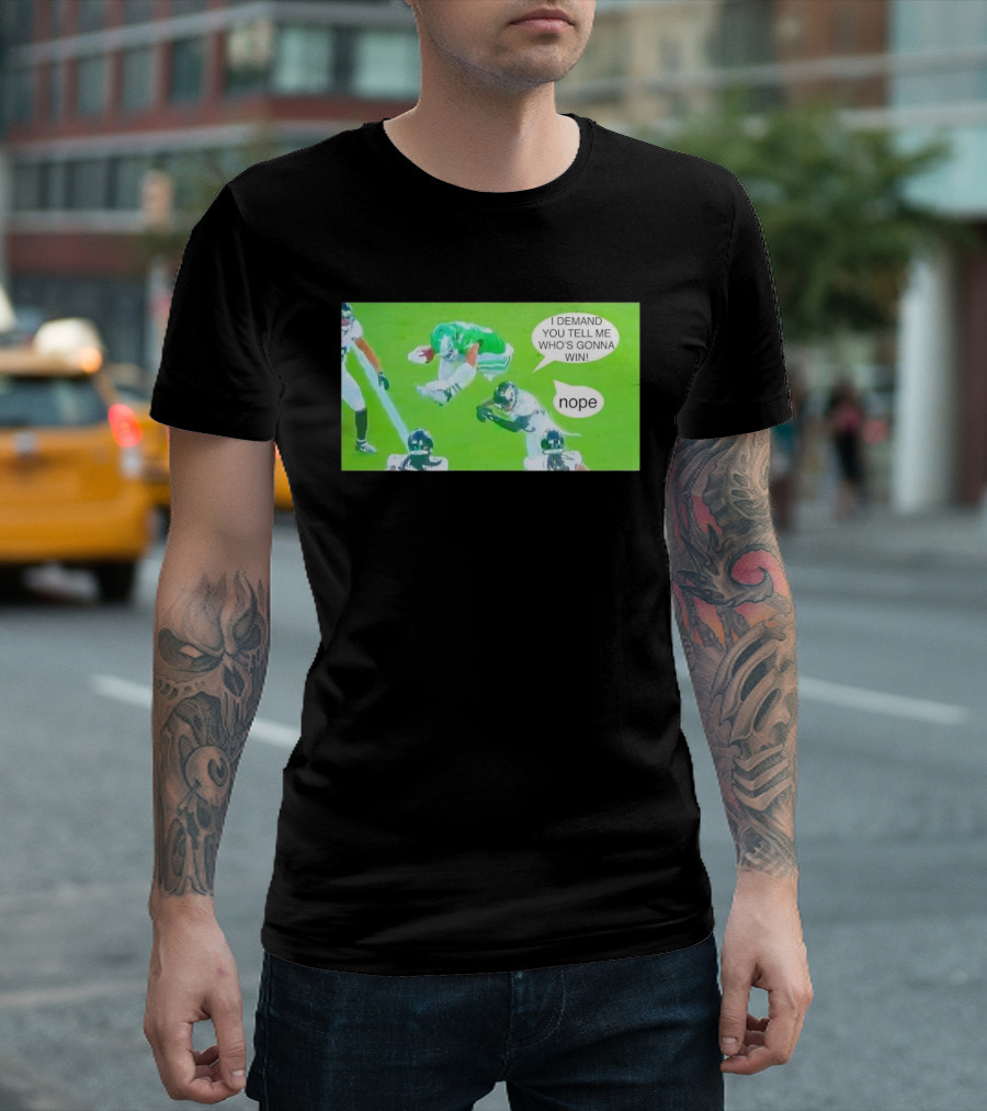 Saquon Barkley Philadelphia Eagles I Demand You Tell Me Who's Gonna Win Nope T-Shirt