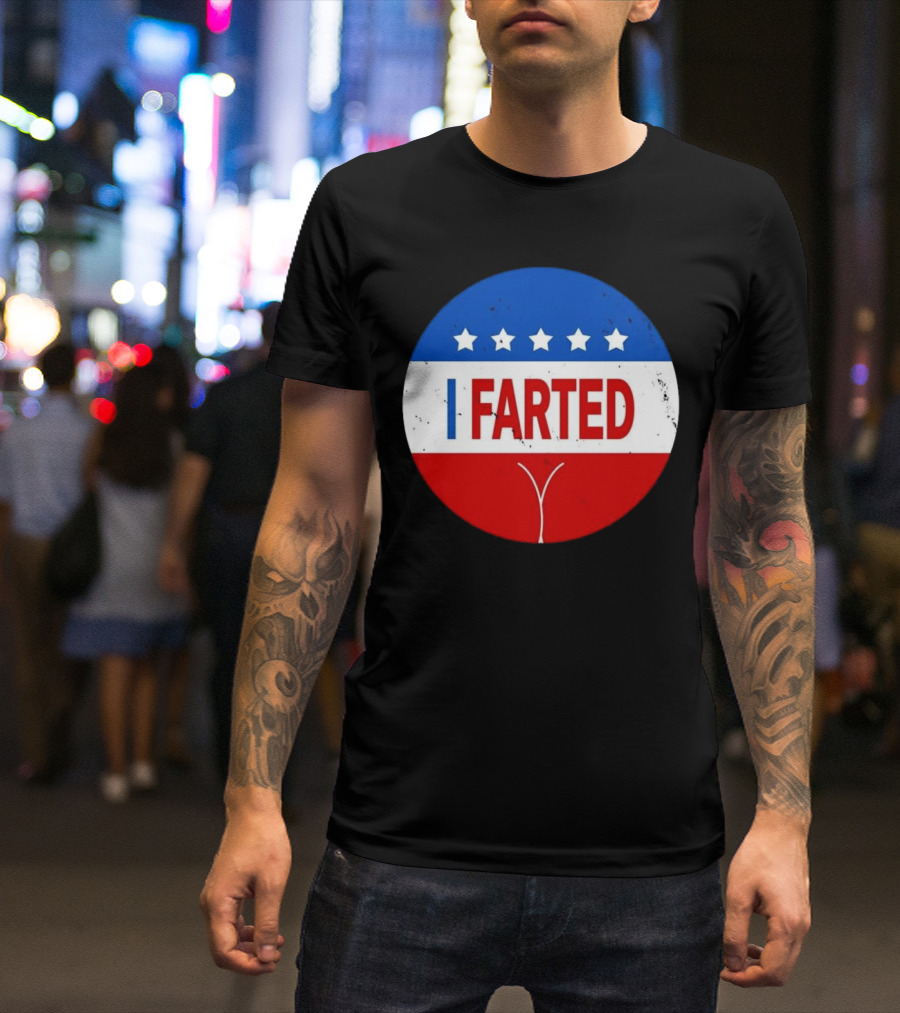 I Farted Political I Voted Star Red White Blue T-Shirt