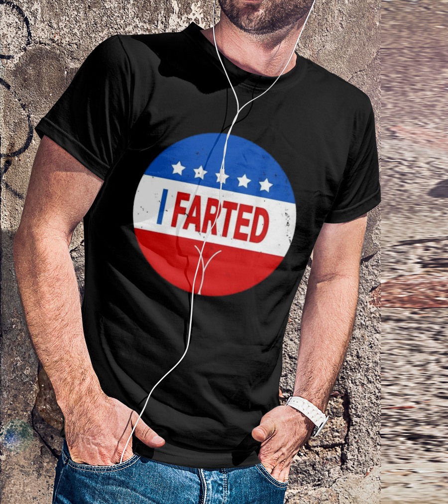 I Farted Political I Voted Star Red White Blue T-Shirt