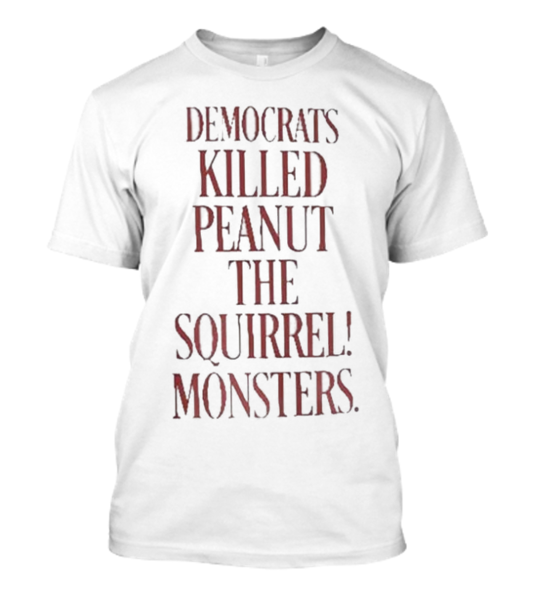 Democrats Killed Peanut The Squirrel Monsters Justice For Peanut T-Shirt