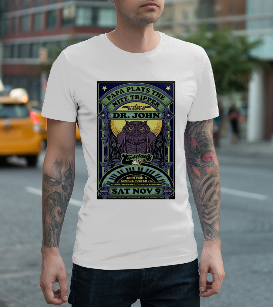 Papa Plays The Nite Tripper Dr. John Tribute Live at Tipitina’s New Orleans Nov 9 Featuring John Fohl and George Porter Jr T-Shirt