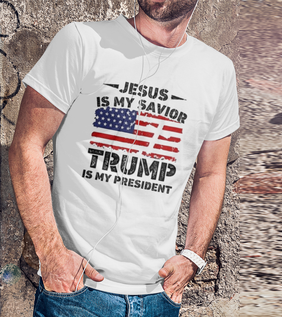 Jesus Is My Savior Trump Is My President 2024 USA Flag T-Shirt