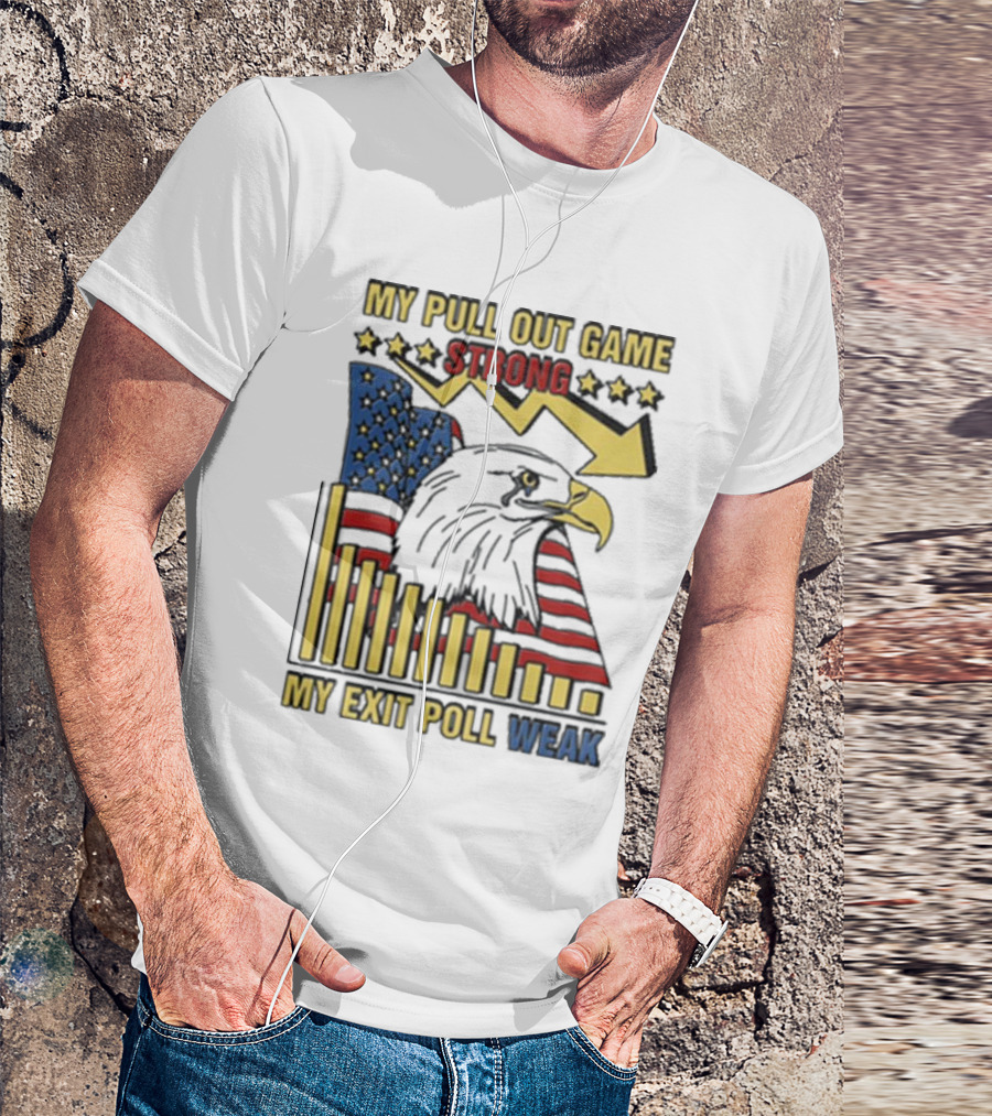 Patriotic Eagle With American Flag And Humor On Pull Out Game And Exit Poll Strength T-Shirt