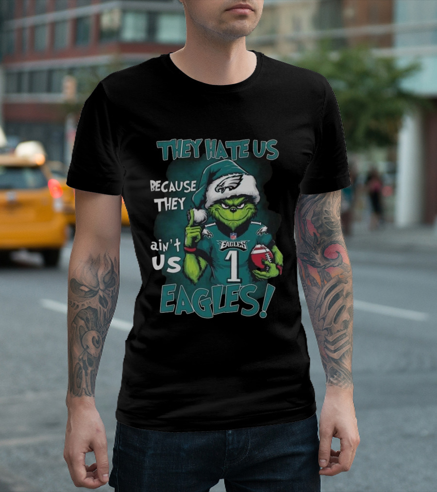 Santa Grinch They Hate Us Because They Ain’t Us Philadelphia Eagles Christmas EAGLES T-Shirt