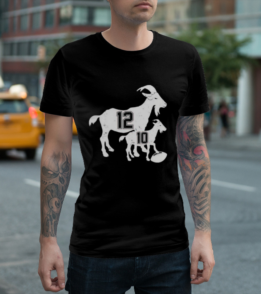 Tom Brady 12 Goat And Drake Maye 10 Baby Goat Football T-Shirt