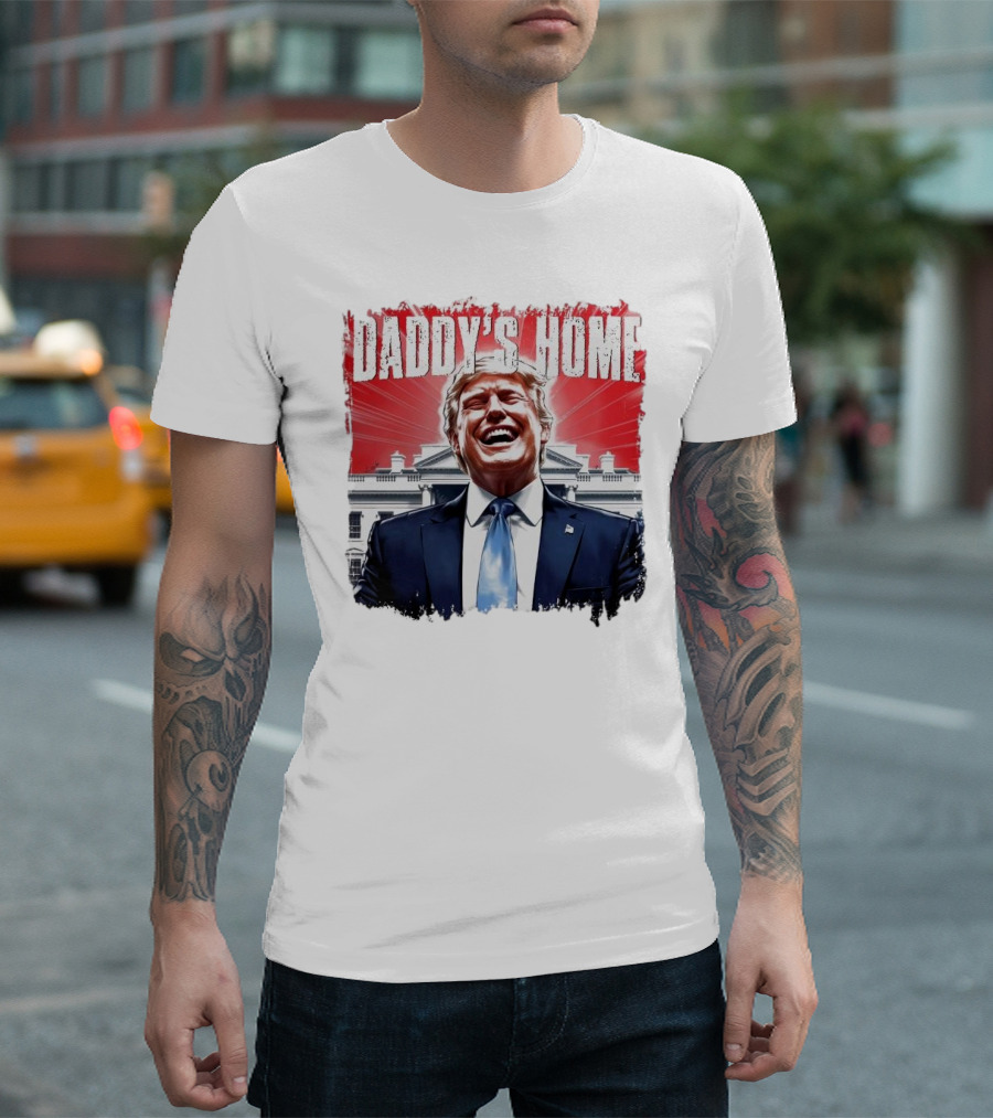 Daddy’s Home Trump White House T-Shirt