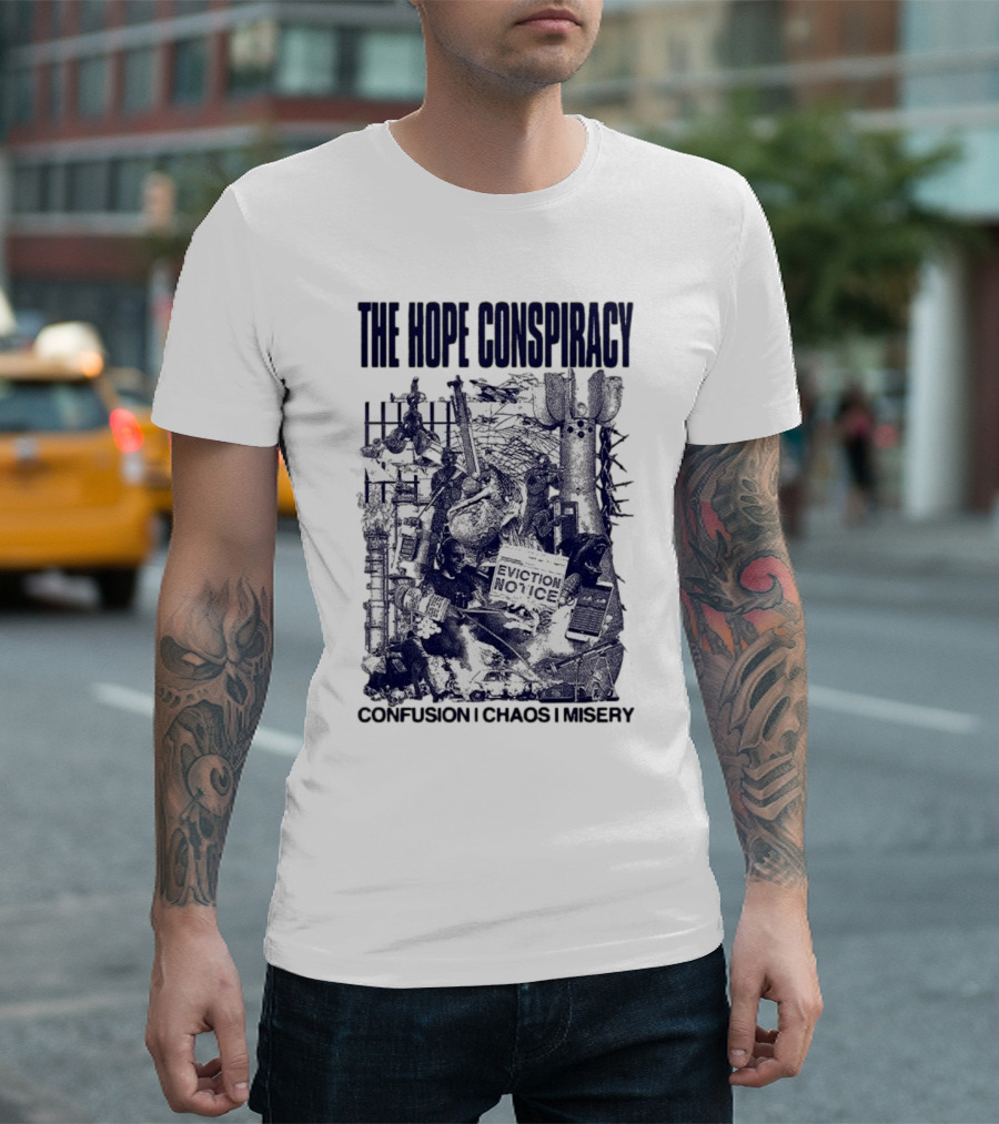 The Hope Conspiracy Confusion Chaos Misery Eviction Notice Branca CCM Natural T-Shirt