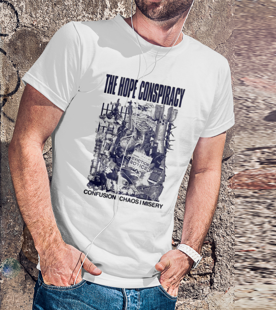 The Hope Conspiracy Confusion Chaos Misery Eviction Notice Branca CCM Natural T-Shirt