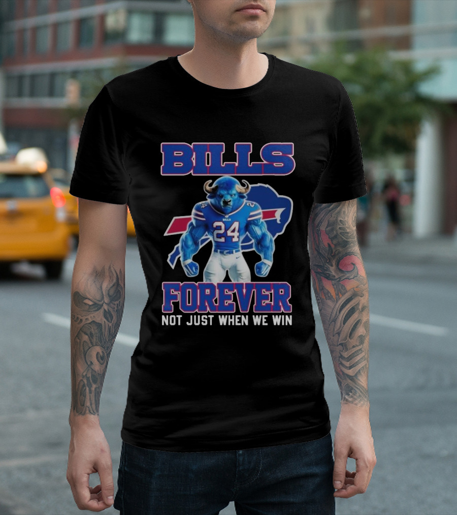 Buffalo Bills Mascot Forever 2024 Not Just When We Win T-Shirt