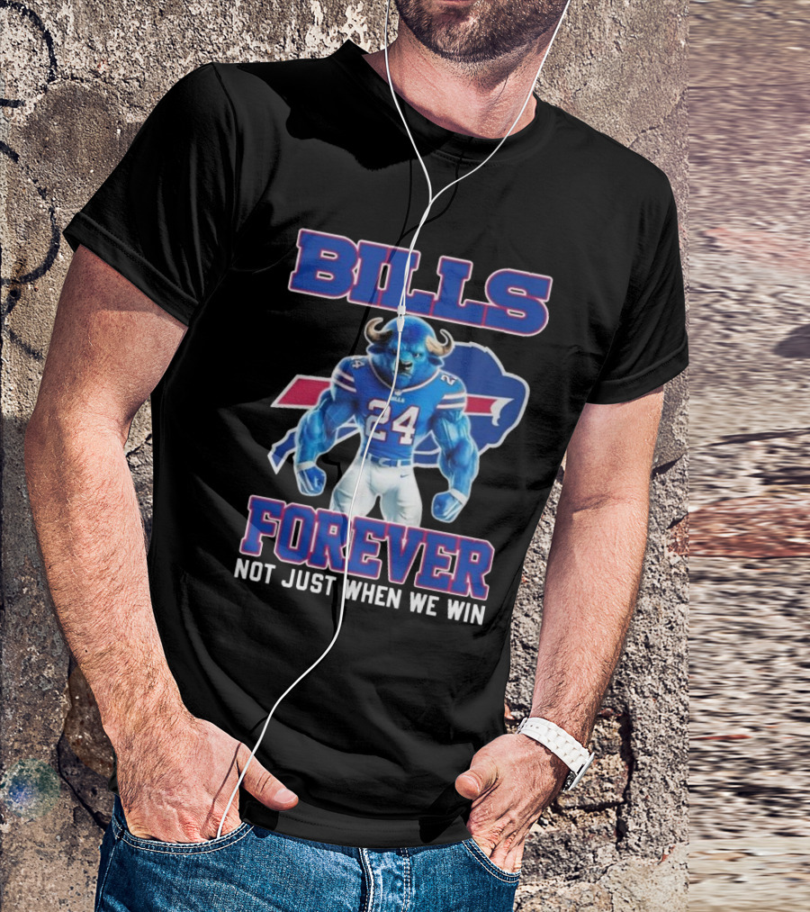 Buffalo Bills Mascot Forever 2024 Not Just When We Win T-Shirt