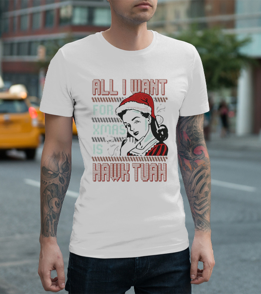 All I Want For Xmas Is Hawk Tuah Retro Style Ugly Christmas T-Shirt