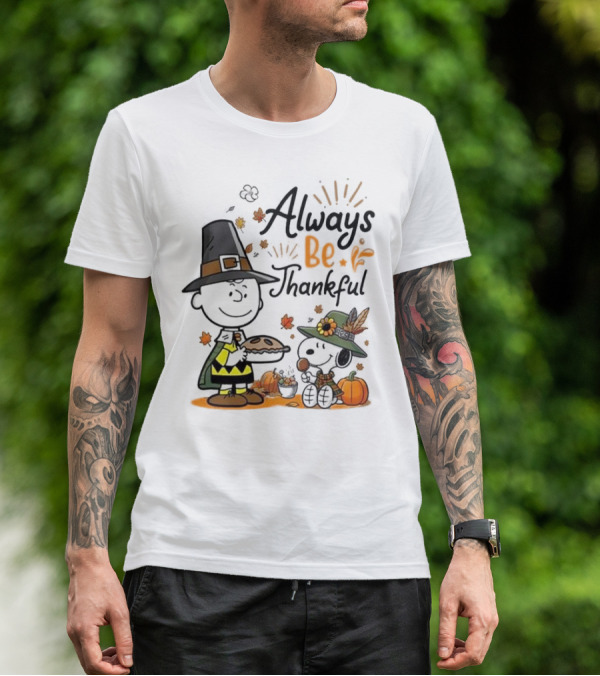 Always Be Thankful Snoopy Charlie Brown Peanuts Thanksgiving Pie T-Shirt