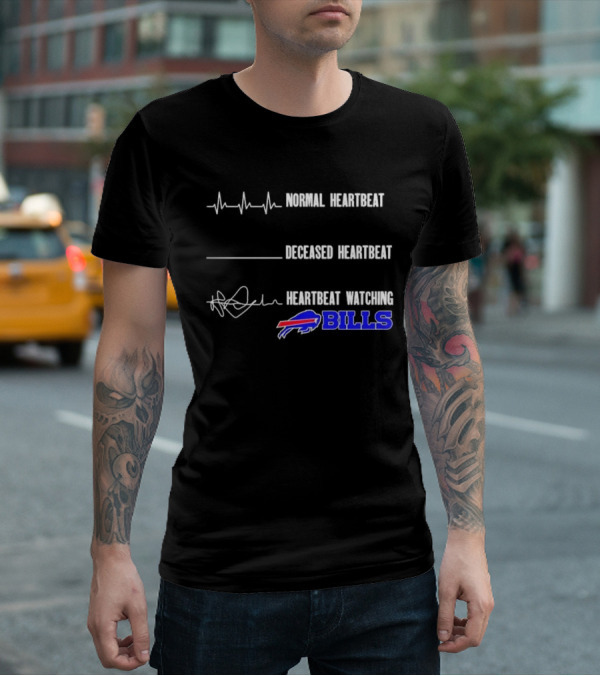 Normal Heartbeat Deceased Heartbeat Heartbeat Watching Bills Buffalo T-Shirt