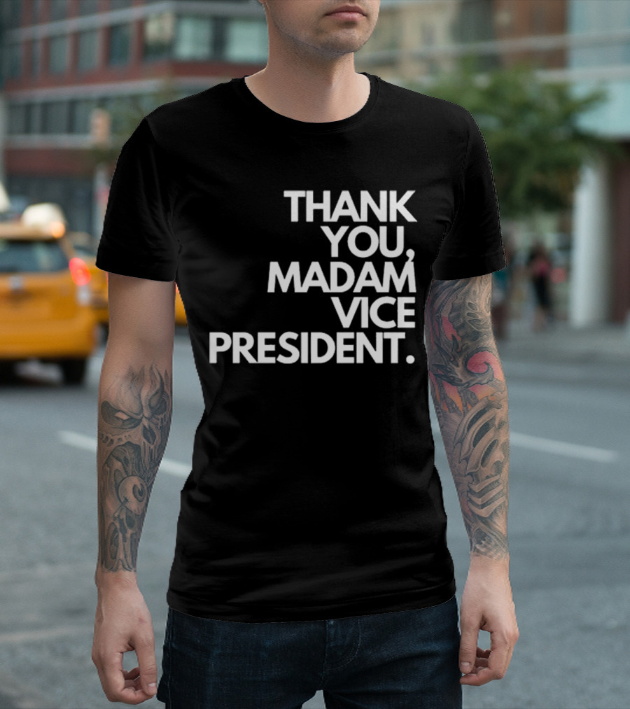 Thank You Madam Vice President T-Shirt