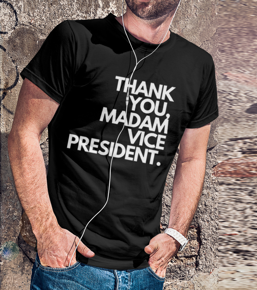 Thank You Madam Vice President T-Shirt