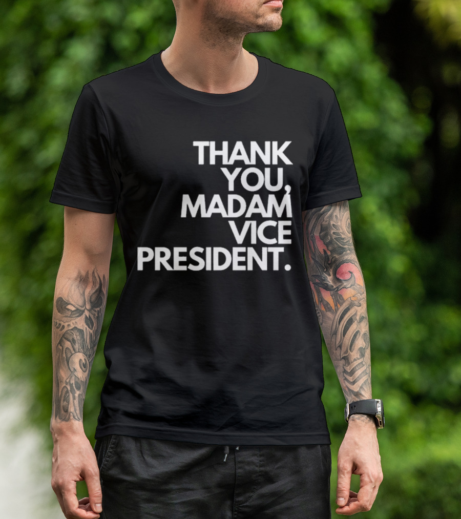 Thank You Madam Vice President T-Shirt