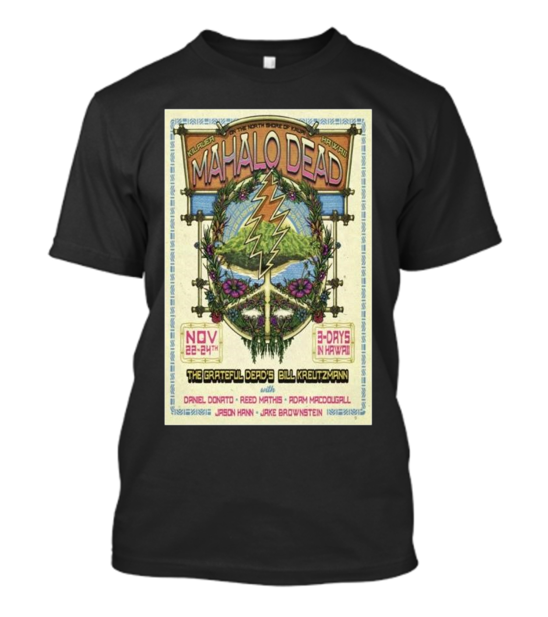 Mahalo Dead Bill Kreutzmann Hawaii Show November 22-24 2024 The Grateful Dead North Shore 3 Days In Hawaii T-Shirt
