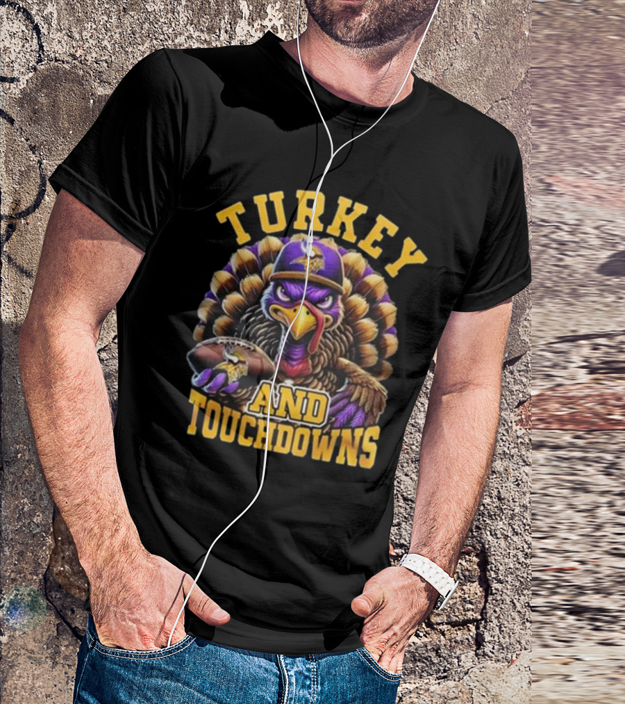 Turkey And Touchdowns Minnesota Vikings Thanksgiving T-Shirt