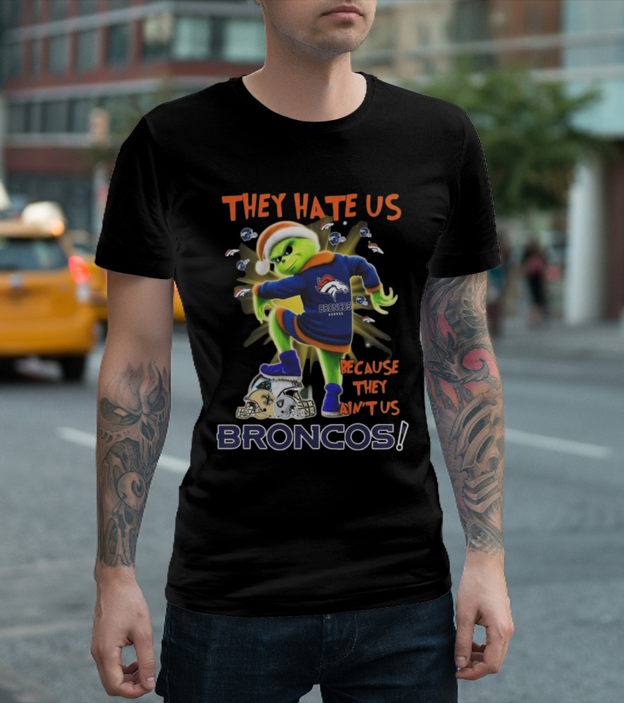 The Grinch They Hate Us Because They Ain’t Us Broncos Christmas 2024 Denver NFL T-Shirt