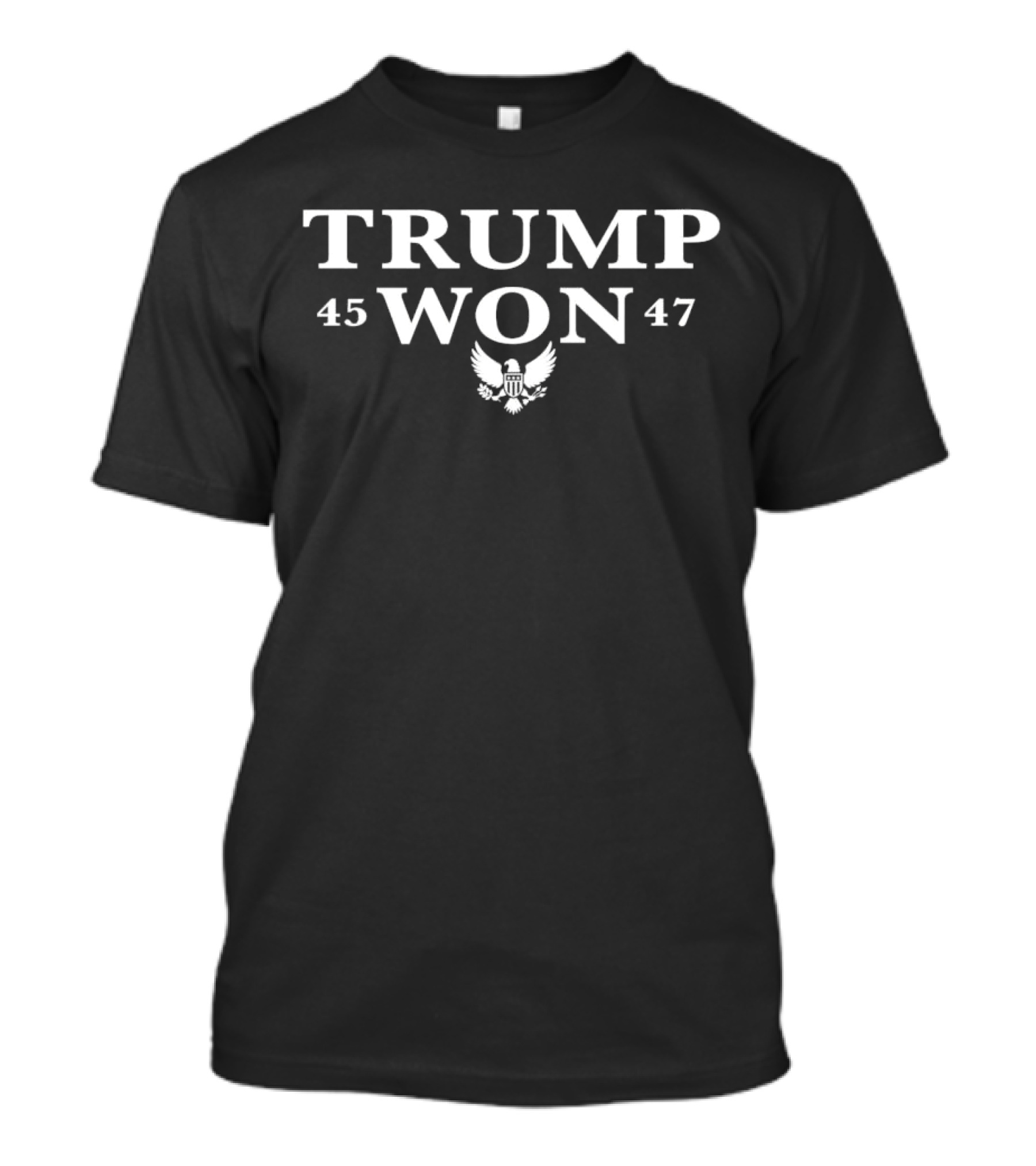 Trump Won 45 47 US President With Eagle T-Shirt