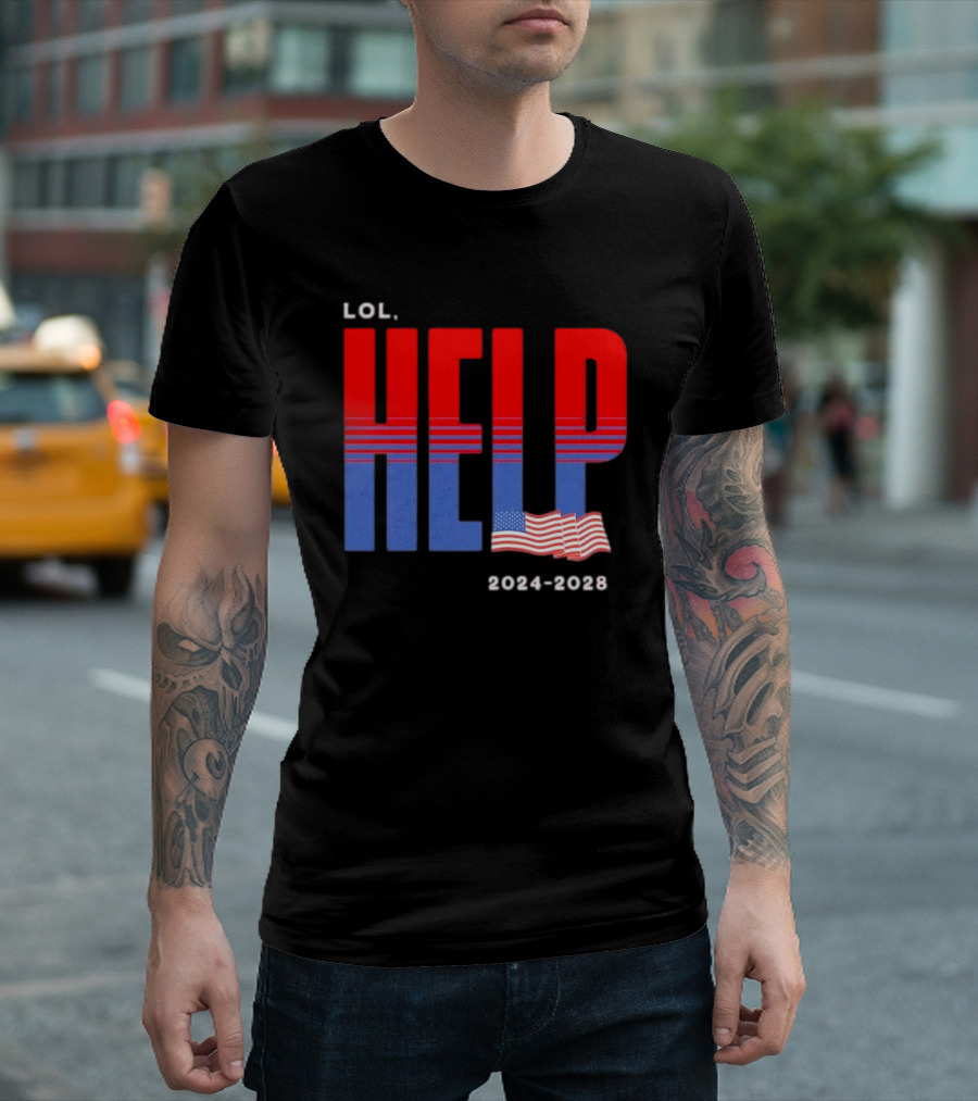 LOL Help US Election 2024 2028 American Flag T-Shirt