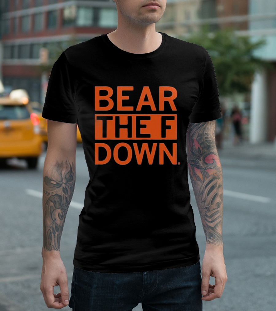 BEAR THE F DOWN Chicago Football T-Shirt