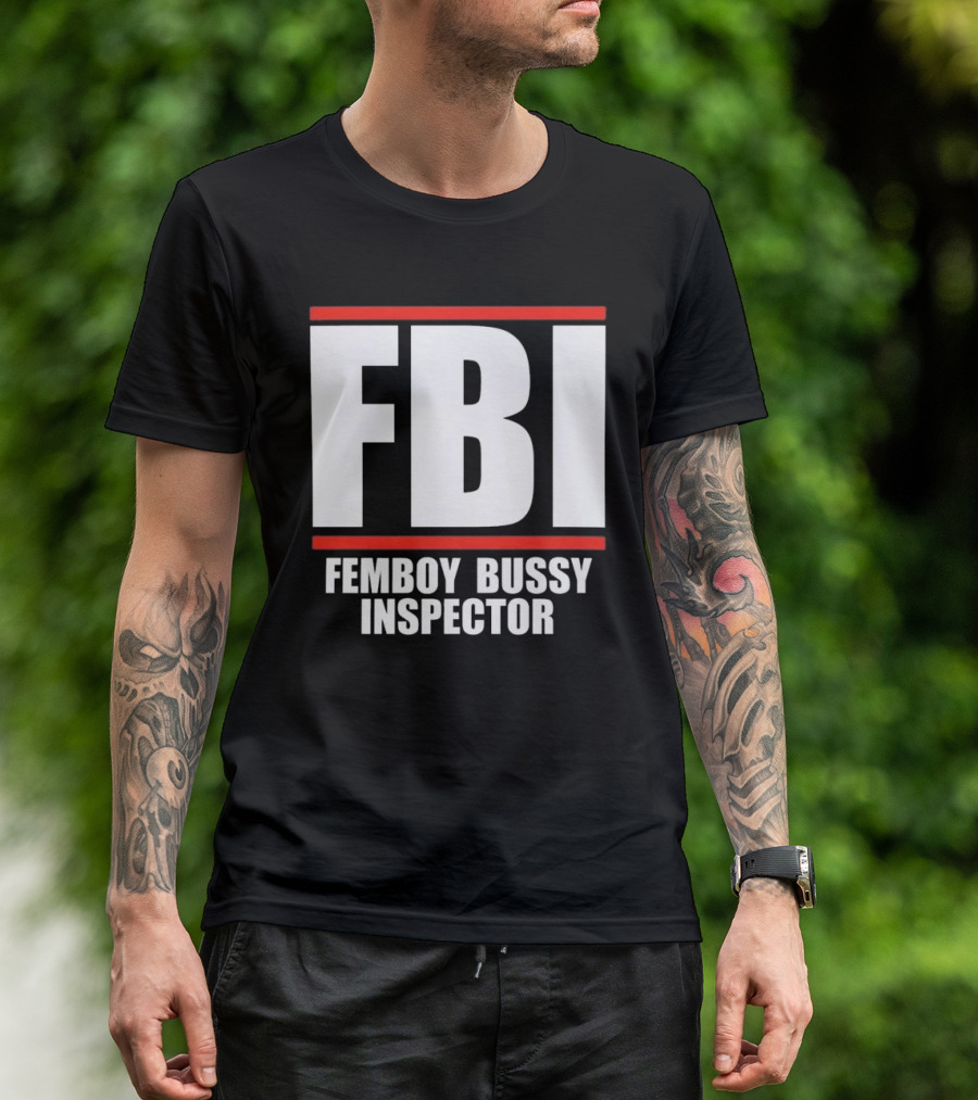 FBI Femboy Bussy Inspector Block Letter Humor T-Shirt
