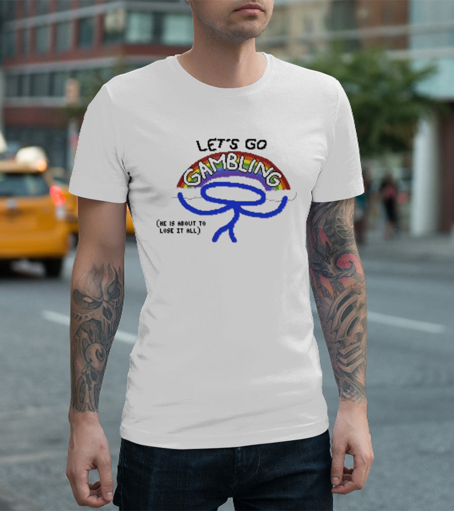 Raxdflipnote Let’s Go Gambling He Is About To Lose It All Rainbow Stick Figure T-Shirt