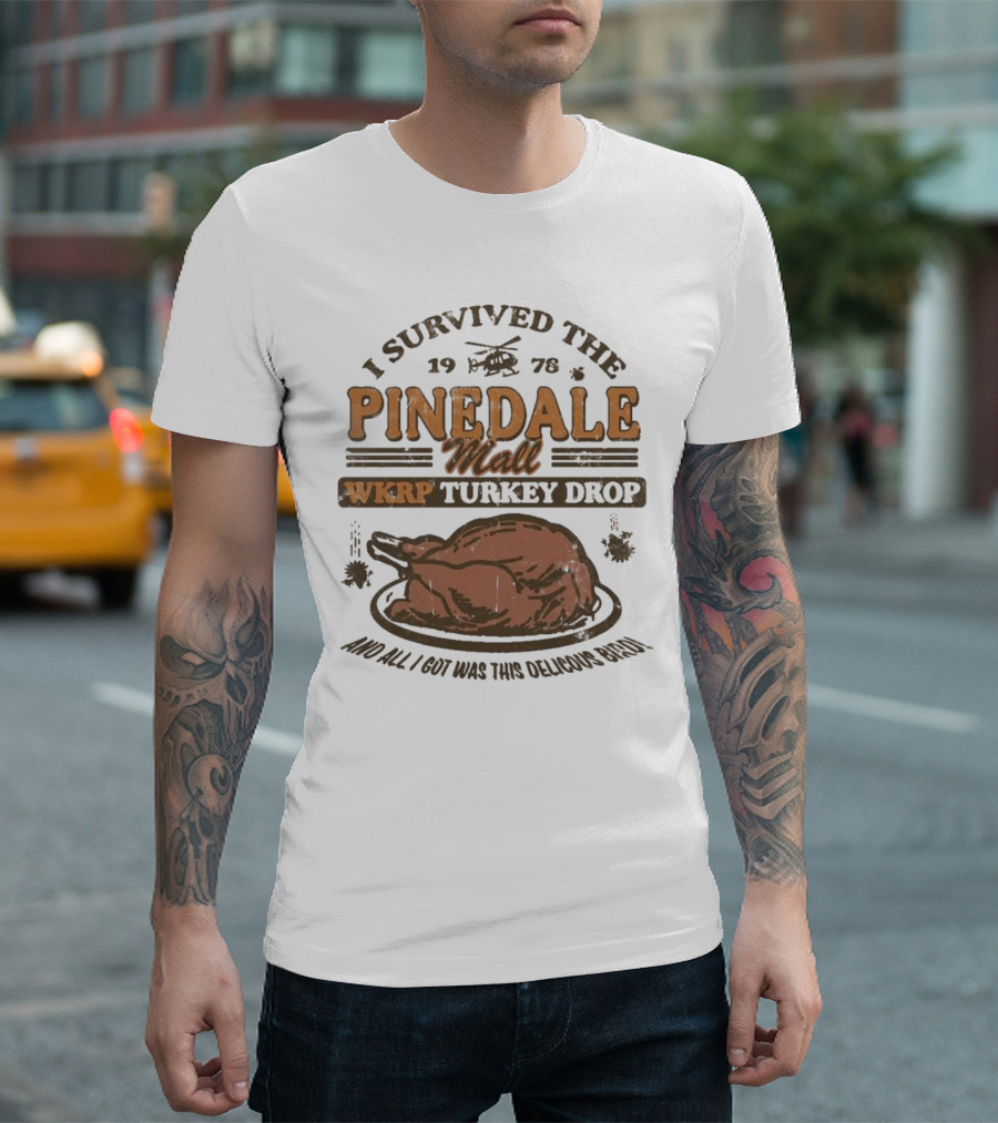 WKRP Turkey Drop Pinedale Mall I Survived 1978 And All I Got Was This Delicious Bird T-Shirt