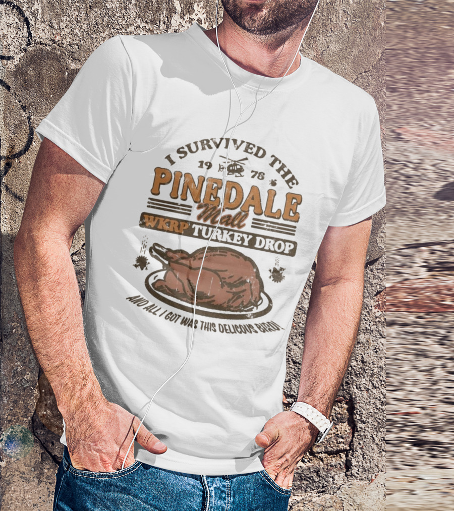 WKRP Turkey Drop Pinedale Mall I Survived 1978 And All I Got Was This Delicious Bird T-Shirt
