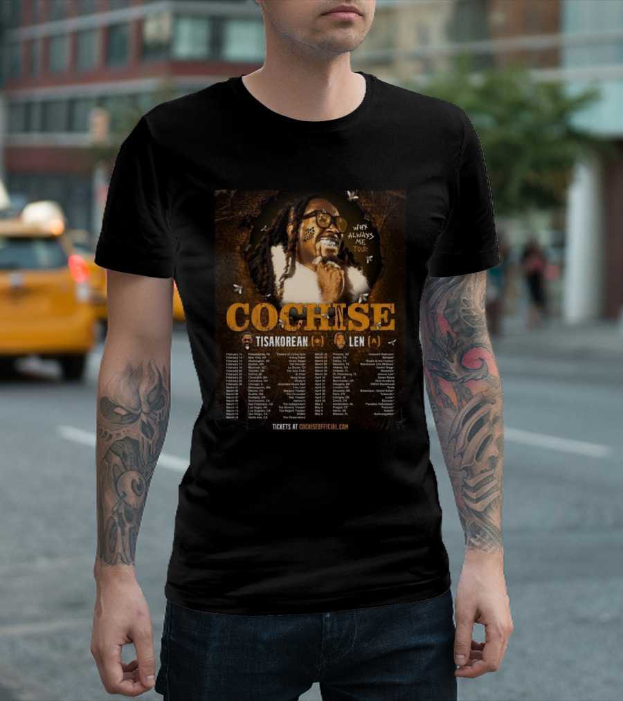 Cochise Why Always Me Tour 2025 Featuring Tisakorean And Len Tour Dates T-Shirt