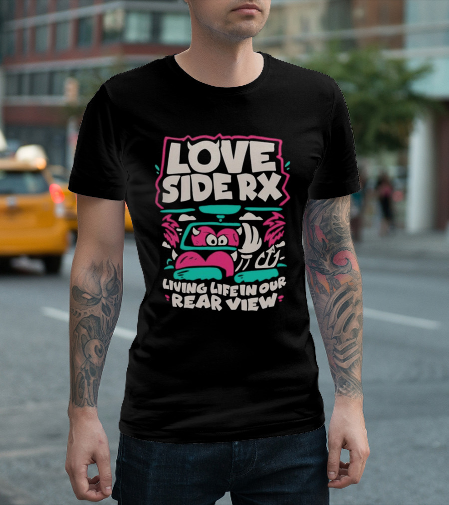 Love Side Rx Living Life in Our Rear View 2024 Car Adventure T-Shirt