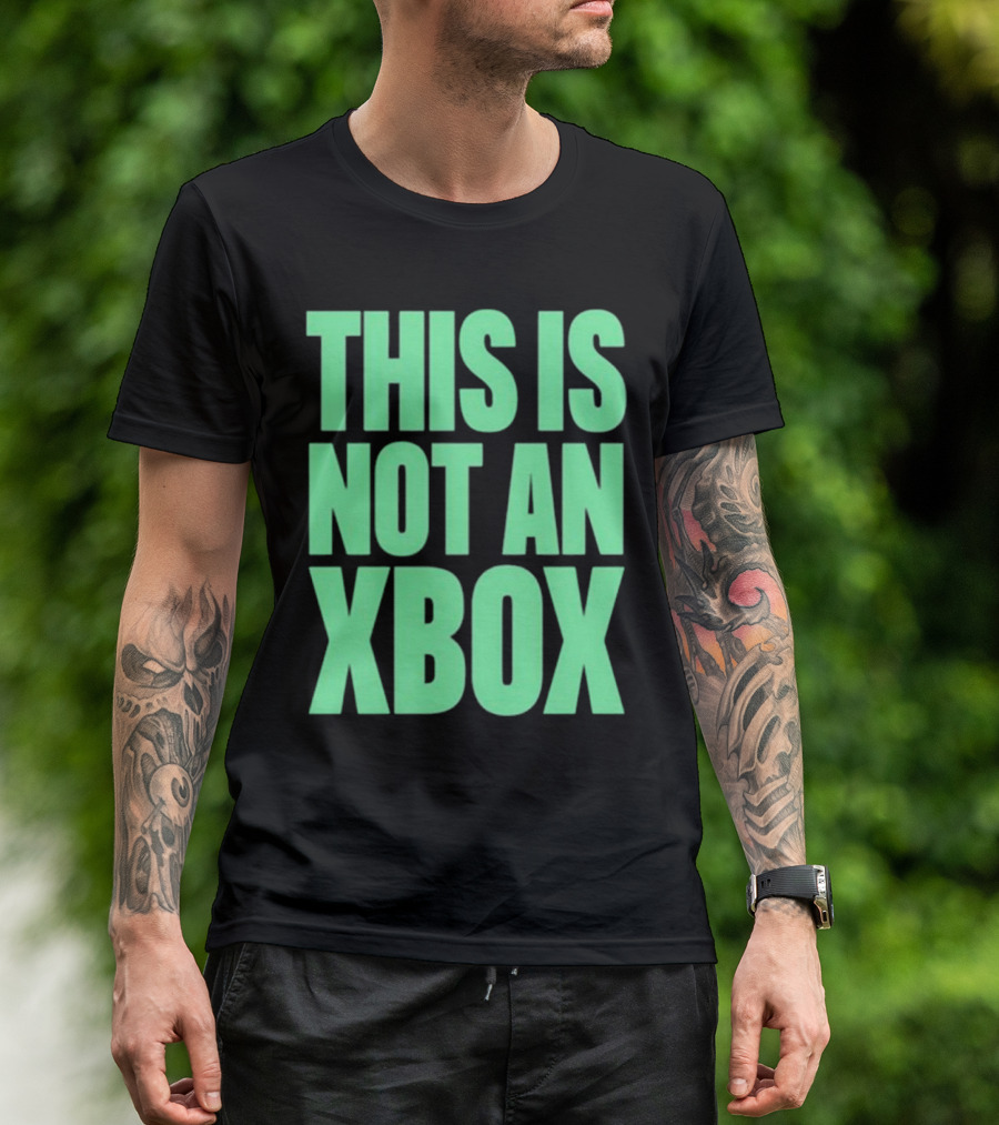 This Is Not An Xbox Gaming Console Fan Message T-Shirt